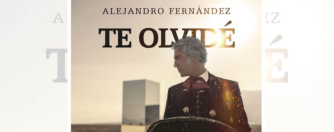 Alejandro Fernández - Te Olvide